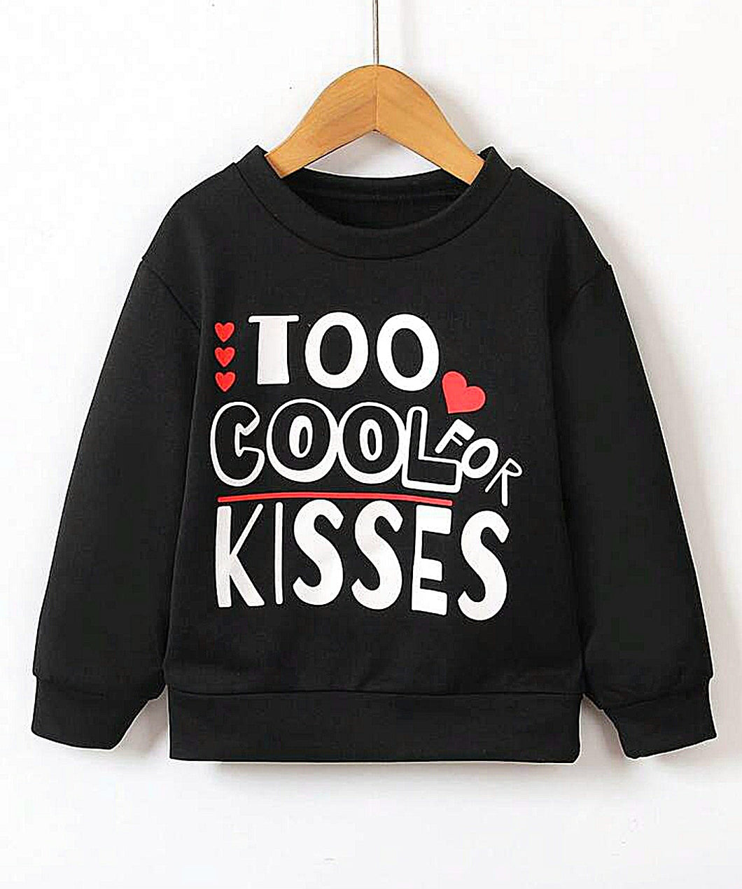 Too Cool For Kisses Sweatshirt